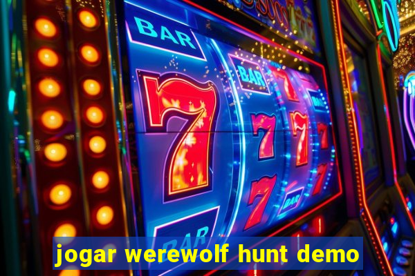 jogar werewolf hunt demo